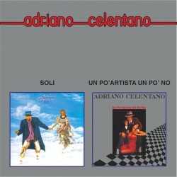 ADRIANO CELENTANO - Soli / Un Po` artista Un Po` no