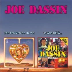 JOE DASSIN - Les Femmes De Ma Vie / 15 Ans Deja...