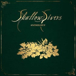 SHALLOW RIVERS - Anthology (DigiPack)