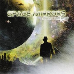 SPACE MIRRORS - Memories Of The Future