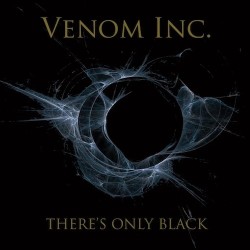VENOM INC. - There’s Only Black  (DigiPack)