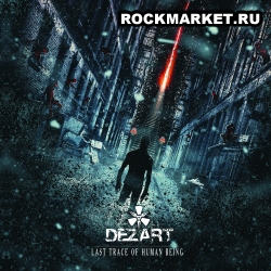 DEZART - The Last Trace of Human Being