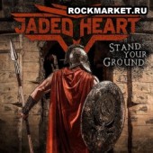 JADED HEART - Stand Your Ground