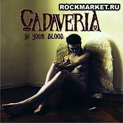 CADAVERIA - In Your Blood