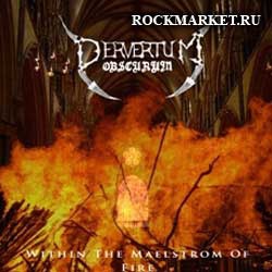 PERVERTUM OBSCURUM - Within the Maelstrom of Fire