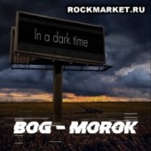 BOG MOROK - In A Dark Time