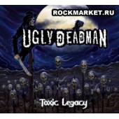 UGLY DEADMAN - Toxic Legacy