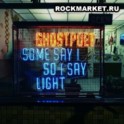GHOSTPOET - Some Say I So I Say Light