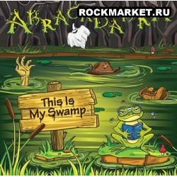 ABRACADABRA - This Is My Swamp