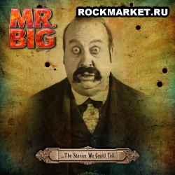 MR.BIG - ...The Stories We Could Tell