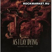 AS I LAY DYING - Shaped By Fire (DigiPack)