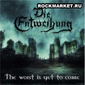 DIE ENTWEIHUNG - The Worst Is Yet To Come