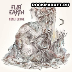 FLAT EARTH - None for One
