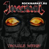 JUGGERNAUT - Trouble Within (remaster+bonus)
