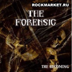 THE FORENSIC - The Becoming