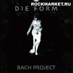 DIE FORM - Bach Project