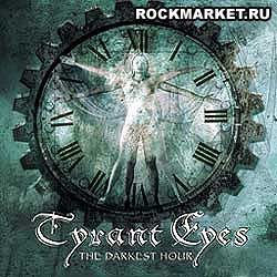TYRANT EYES - The Darkest Hour