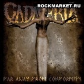 CADAVERIA - Far Away From Conformity (DigiPack)