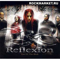 REFLEXION - Out Of The Dark