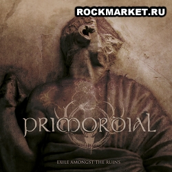 PRIMORDIAL - Exile Amongst the Ruins