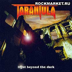 TARANTULA - Light Beyond The Dark
