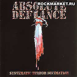 ABSOLUTE DEFIANCE - Systematic Terror Decimation