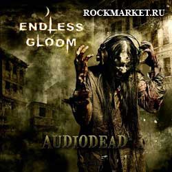 ENDLESS GLOOM - Audiodead