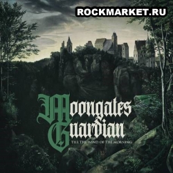 MOONGATES GUARDIAN - Till The Wind Of The Morning