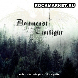 DOWNCAST TWILIGHT - Under the Wings of the Aquila