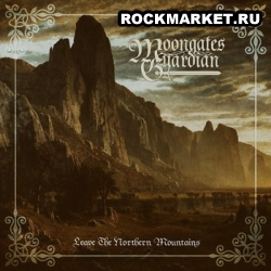 MOONGATES GUARDIAN - Leave The Northern Mountains
