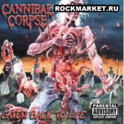 CANNIBAL CORPSE - Eaten Back to Life