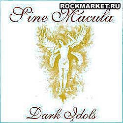 SINE MACULA - Dark Idols