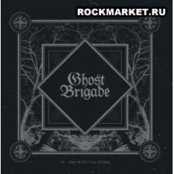 GHOST BRIGADE - IV – One With The Storm