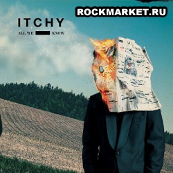 ITCHY - All We Know