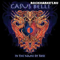 CASUS BELLI - In The Name Of Rose