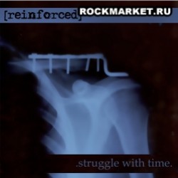 REINFORCED - Struggle With Time