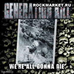 GENERATION KILL - We`re All Gonna Die