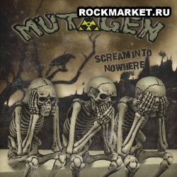 MUTAGEN - Scream into Nowhere