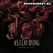 AS I LAY DYING - Shaped By Fire