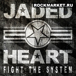 JADED HEART - Fight The System