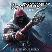 RHAPSODY OF FIRE - I`ll Be Your Hero