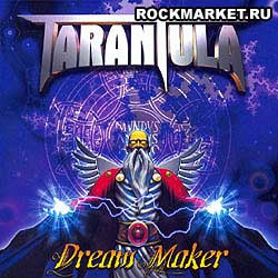 TARANTULA - Dream Maker