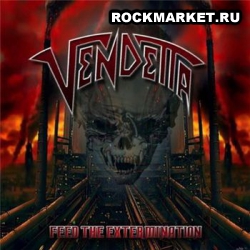 VENDETTA - Feed The Extermination