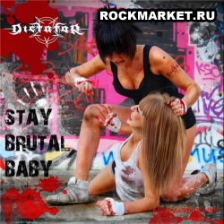 DICTATOR - Stay Brutal, Baby